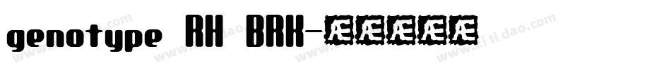 genotype RH BRK字体转换